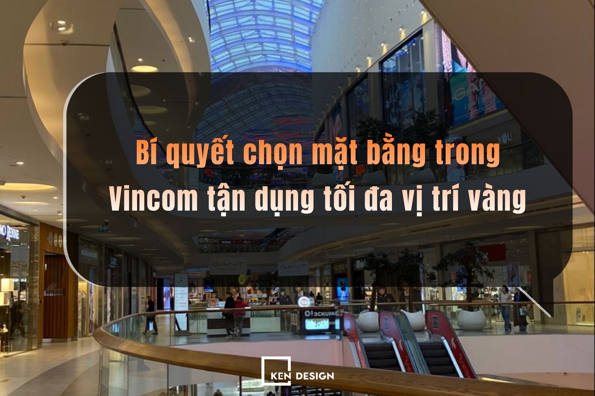 Bí quyết chọn mặt bằng trong Vincom tận dụng tối đa vị trí vàng